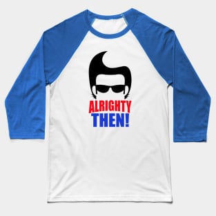 Alrighty Then Ace Ventura Baseball T-Shirt